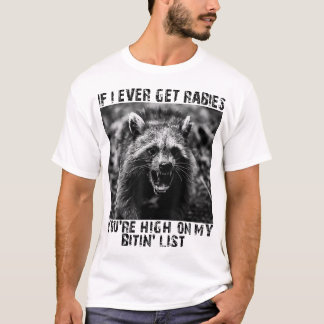 T-shirt Si J'Ai Déjà Eu De La Rage, Tu Es Debout Sur Mon B