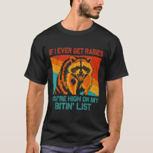 T-shirt Si J'Ai Déjà Eu La Rage, Tu Es Debout Sur Ma Liste