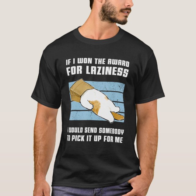 T-shirt Si J'Ai Gagné Le Prix Pour La Laziness Funny Lazy  (Devant)