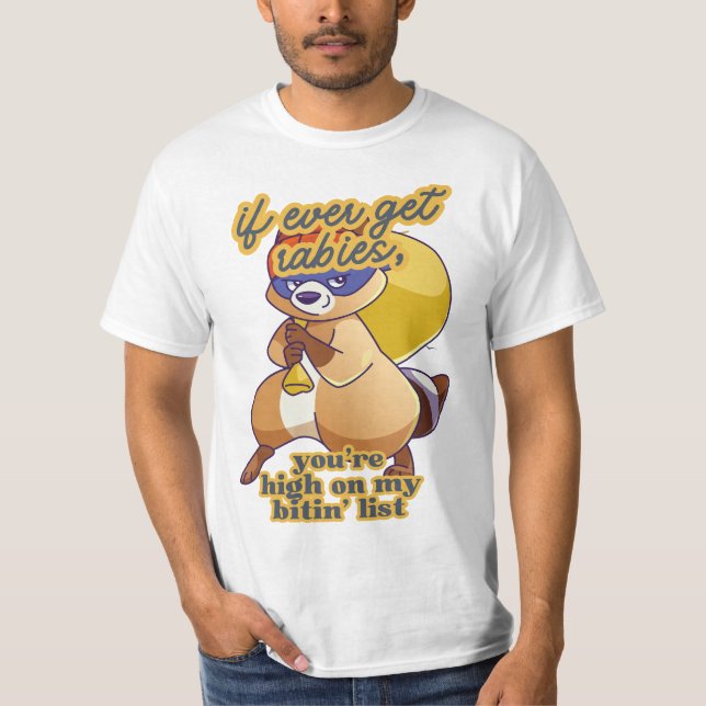 T-shirt si jamais j'attrape la rage, tu es bien sur mon t- (Devant)