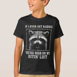 T-shirt Si jamais j'attrape la rage, vous êtes en tête de 