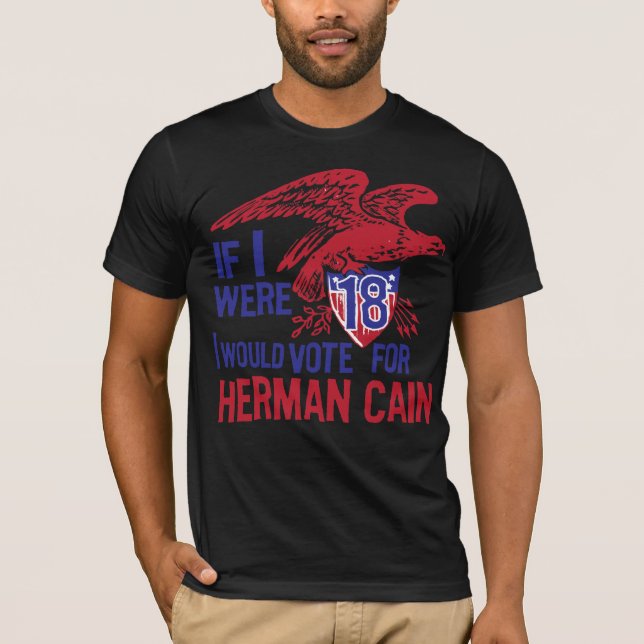 T-shirt Si j'avais 18 ans Herman Caïn (Devant)