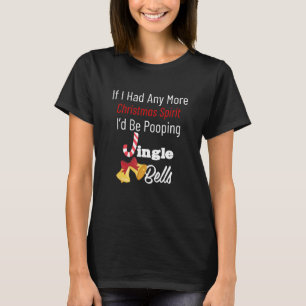 T-shirt Si j'avais encore l'esprit de Noël, je mettrais Ji