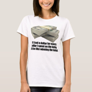 T-shirt Si j'avais un dollar, loterie de loto