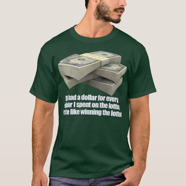 T-shirt Si j'avais un dollar, loterie de loto (Devant)