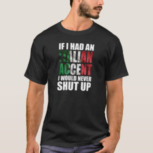T-shirt Si j'avais un drapeau italien d'accent Italie