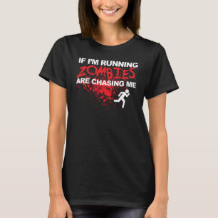 T-shirt Si je cours des zombies me poursuivent