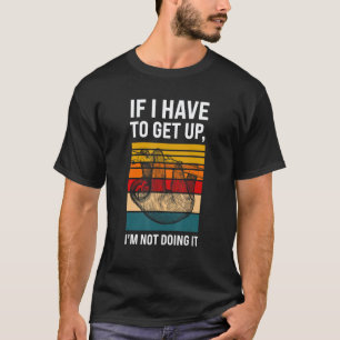 T-shirt si je dois me lever, je ne le fais pas Paresseux v