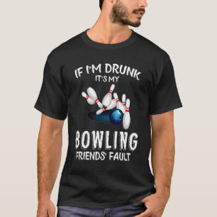 T-shirt Si Je M'Épuise Ses Mes Amis B0wling Fault B0wling
