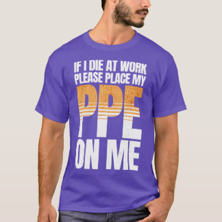 T-shirt Si je meurs au travail drôle PPE 2