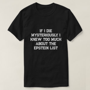 T-shirt Si je meurs de manière mystérieuse....