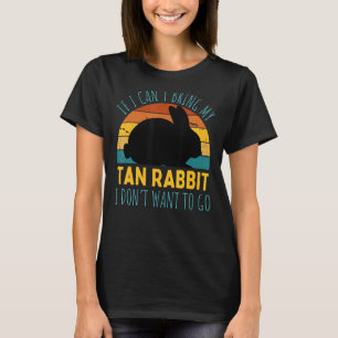 T-shirt Si je n'arrive pas à apporter mon lapin tan, je ne