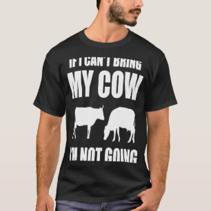T-shirt Si je ne peux pas amener ma vache, je ne vais pas