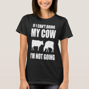 T-shirt Si je ne peux pas amener ma vache je ne vais pas é