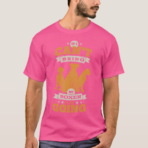 T-shirt Si Je Ne Peux Pas Amener Mon Boxer Je Ne Vais Pas