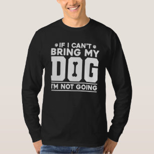 T-shirt Si je ne peux pas amener mon chien, je ne vais pas