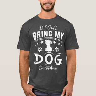 T-shirt Si je ne peux pas amener mon chien, je ne vais pas