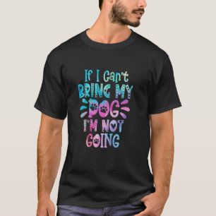 T-shirt Si je ne peux pas amener mon chien, je ne vais pas