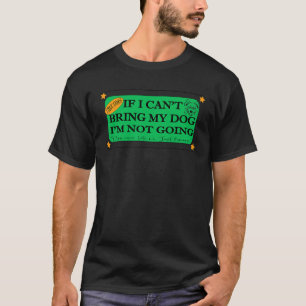 T-shirt Si je ne peux pas amener mon chien je ne vais pas 