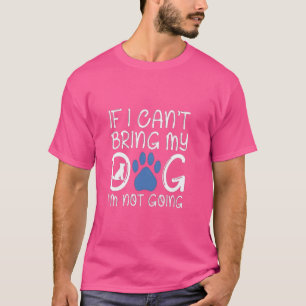 T-shirt Si je ne peux pas amener mon chien, je ne viendrai