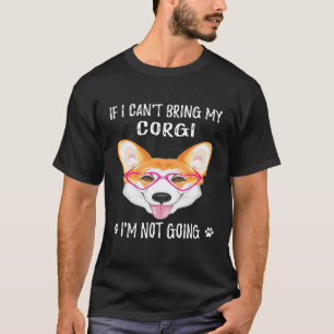 T-shirt Si je ne peux pas amener mon Corgi je ne vais pas