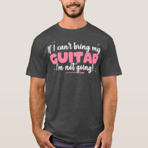 T-shirt Si Je Ne Peux Pas Apporter Ma Guitare Je N'Ai Pas 