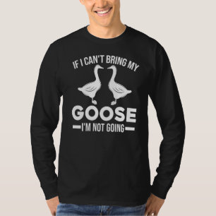T-shirt Si Je Ne Peux Pas Apporter Mes Gooses Je Ne Vais P