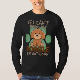 T-shirt Si je ne peux pas apporter mon caniche, je ne vais