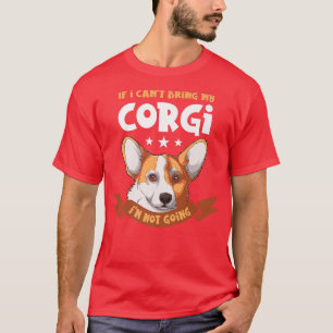 T-shirt Si Je Ne Peux Pas Apporter Mon Corgi Je Ne Vais Pa