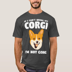 T-shirt Si Je Ne Peux Pas Apporter Mon Corgi Je Ne Vais Pa