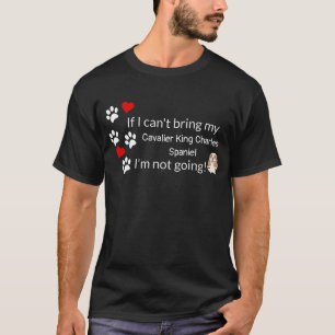 T-shirt Si je ne peux pas apporter mon épagneul cavalier