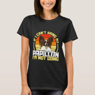 T-shirt Si je ne peux pas apporter mon Papillon Je ne vais