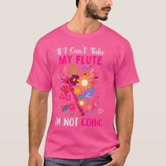 T-shirt Si Je Ne Peux Pas Prendre Ma Flûte, Je Ne Vais Pas