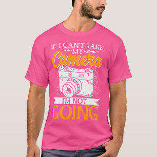 T-shirt Si je ne peux pas prendre mon appareil photo, je n