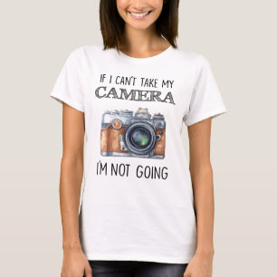T-shirt Si je ne peux pas prendre mon appareil-photo que