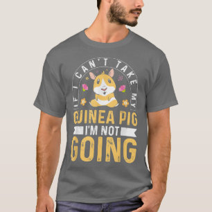 T-shirt Si je ne peux pas prendre mon chien de Guinée drôl
