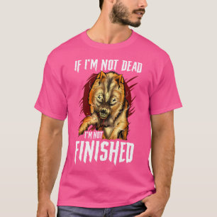 T-shirt Si Je Ne Suis Pas Mort, Je Ne Suis Pas Fini Animal