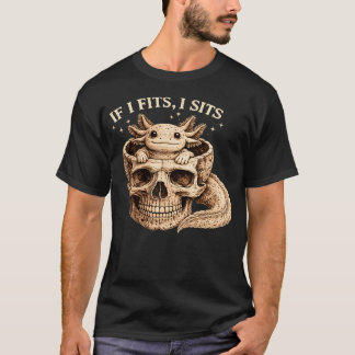 T-shirt Si je rentre je m'assieds Crâne d'Axolotl Funny Da