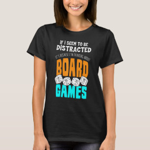 T-shirt Si je semble être distrait Je pense jeu de société