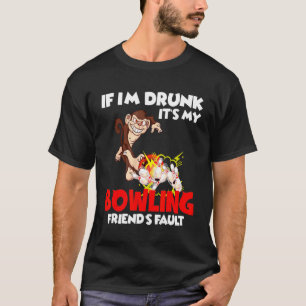 T-shirt Si Je Suis Coupée, C'Est Mon B0wling Friends Fault