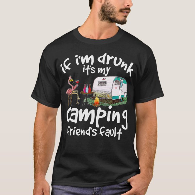 T-shirt Si Je Suis Coupée Ses Mes Amis De Camping Fault Dr (Devant)