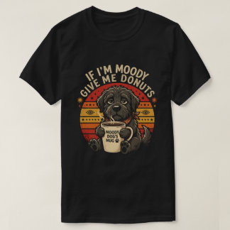 T-shirt Si je suis de mauvaise humeur, donnez-moi des Donu