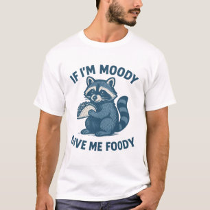 T-shirt Si je suis d'humeur – Humour de raton laveur drôle