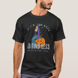 T-shirt Si Je Suis Trop Va Trouver Moins Sorcière Assise S