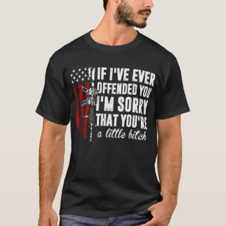 T-shirt Si je vous ai déjà offensé, je suis désolé America