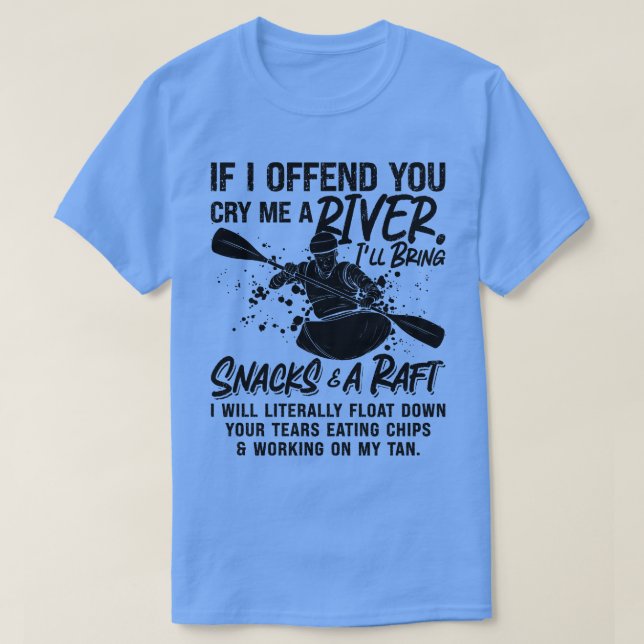 T-shirt Si Je Vous Offens De Rafting Kayak Paddling Canoë  (Design devant)