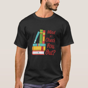T-shirt Si Je Vous Regarde, Librarian Book Pun