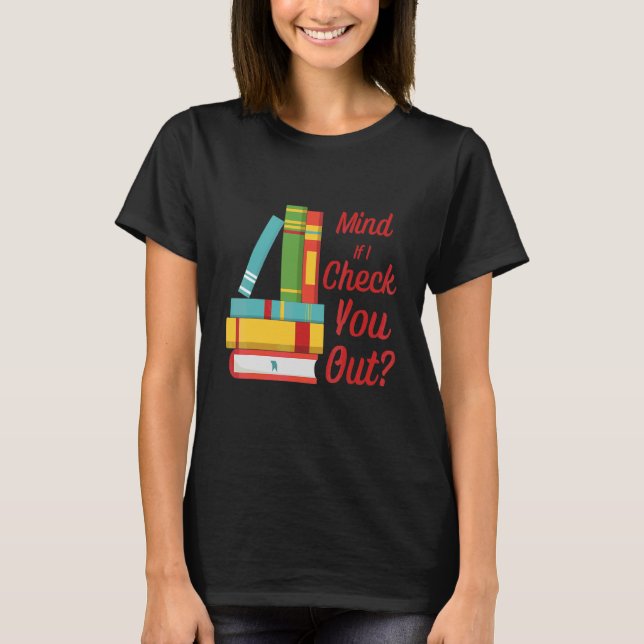 T-shirt Si Je Vous Regarde, Librarian Book Pun (Devant)