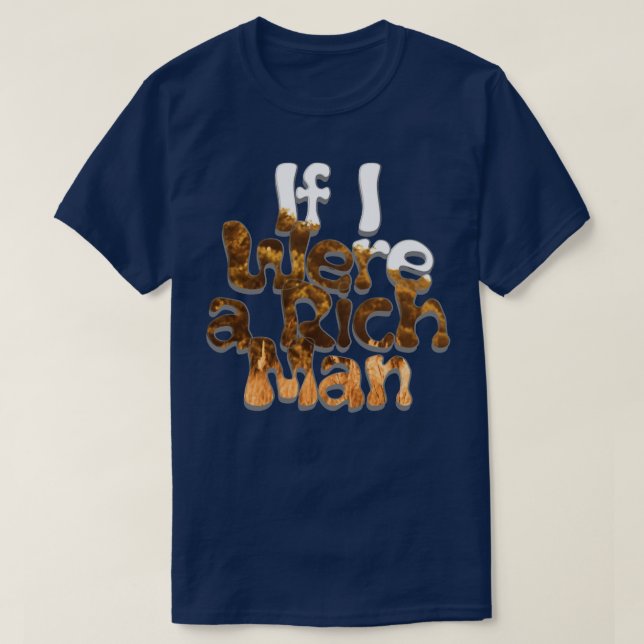 T-shirt Si j'étais riche (Design devant)