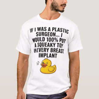 T-shirt Si j'étais un chirurgien plasticien, je le ferais 